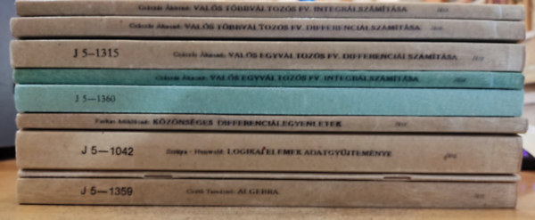 Csat Tamsn, Dr. Andrsfai Bla, Dr. Szittya Ott, Hunwald Gyrgy, Farkas Miklsn, Vetier Andrs, dr. Csszr kosn - 9 db Matematika: Algebra; Matematika I/9; Logikai elemek adatgyjtemnye; Kznsges differencilegyenletek; Valsznsgszmts; Vals egyvltozs fggvnyek integrlszmtsa