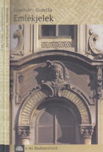 Szatmári Gizella, Tóth Vilmos - 2 db. A mi Budapestünk (Emlékjelek + Síremlékművészet)