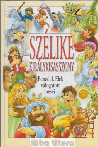 Benedek Elek - Szlike kirlykisasszony