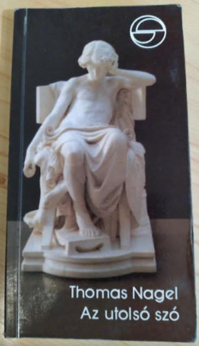 Thomas Nagel - Az utolsó szó (mérleg)