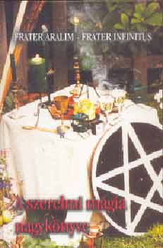 Frater Aralim; Frater Infinitus - A szerelmi mágia nagykönyve
