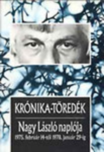 Krnika - tredk. Nagy Lszl naplja 1975. februr 14-tl  1978. janur 29-ig