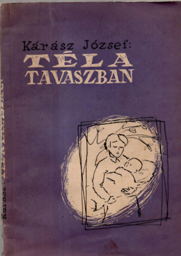 K�r�sz J�zsef - T�l a tavaszban