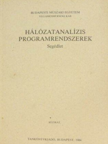 Cséfalvay Klára - Szalai Zoltán - Varga Imre - Abonyi Zsolt - Czéh György - Kray György - Kunsági László - Hálózatanalízis programrendszerek Segédlet
