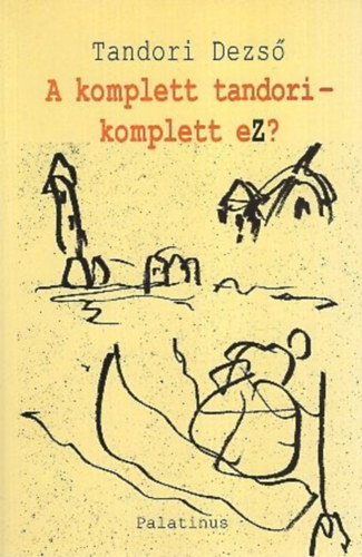 Tandori Dezs - A komplett tandori - komplett eZ?