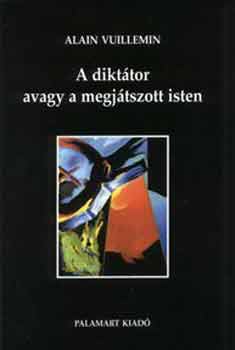 Alain Vuillemin - A diktátor avagy a megjátszott isten