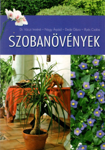Szcs Lajos, Dr. Vczi Imrn, Nagy rpd (szerk.), Dede Gza, Illys Csaba - 2 Szobanvny knyv: Szobanvnyek, Nvnyek a laksban
