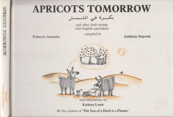 Primrose Arnander, Ashkhain Skipwith - Apricots Tomorrow (and other Arab sayings with English equivalents)