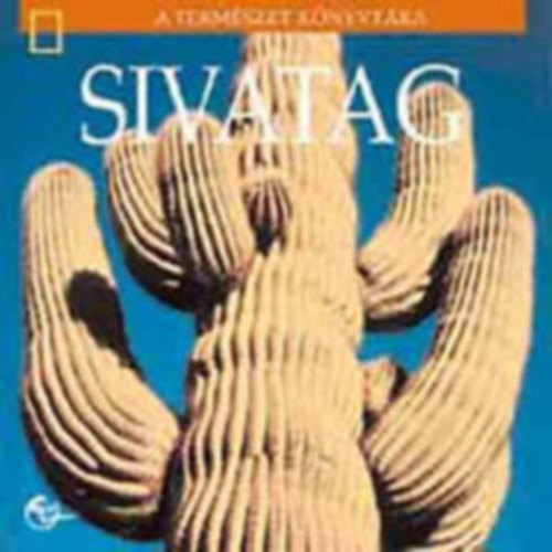 Marf Ferguson Delano, Szaklektor dr. Ss Endre zoolgus - A sivatag (National Geographic - A termszet knyvtra)
