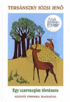 Tersánszky Józsi Jenő - Egy szarvasgím története