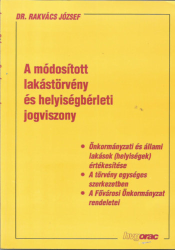 Rakvács József - A módosított lakástörvény és helyiségbérleti jogviszony