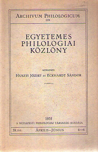 Huszti Jzsef- Eckhardt Sndor (szerk) - Egyetemes Philologiai Kzlny 1935/ prilis-jnius
