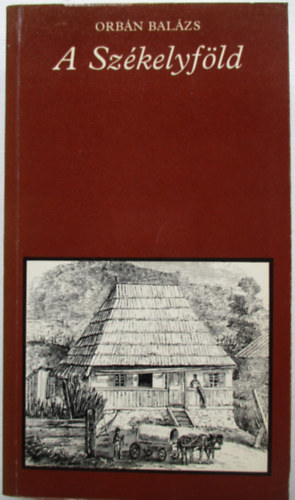 Orbán Balázs - A Székelyföld (pro memoria)