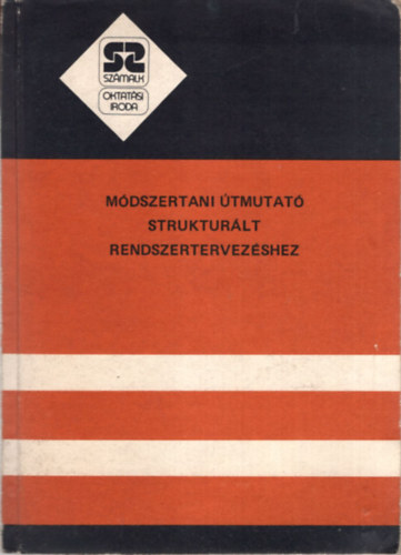 Esze Tams, Vmos Inez - Mdszertani tmutat strukturlt rendszertervezshez