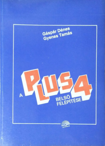 Gspr Dnes, Gyenes Tams - A PLUS/4-es bels felptse