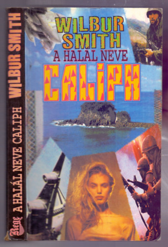 Wilbur Smith - A halál neve Caliph (Wild Justice)
