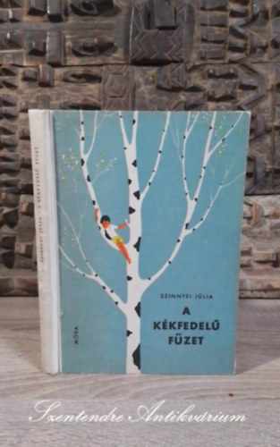 Szinnyei Jlia, Janikovszky va (Szerk.), Rber Lszl (ill.) - A kkfedel fzet - Rber Lszl Rajzaival; Sajt kppel!