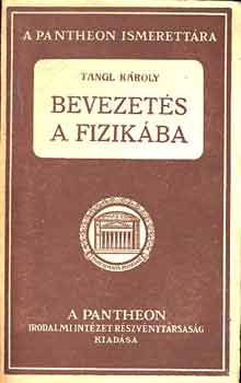 Tangl Károly - Bevezetés a fizikába