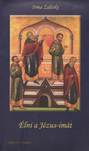 Irma Zaleski - Élni a Jézus-imát