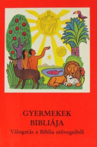 Jacob Ecker, Dr. Trk Jen (ford.) - Gyermekek biblija - Vlogats a Biblia szvegeibl (-s jszvetsg