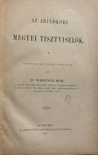 Dr. Wertner M�r - Az �rp�dkori megyei tiszts�gvisel�k