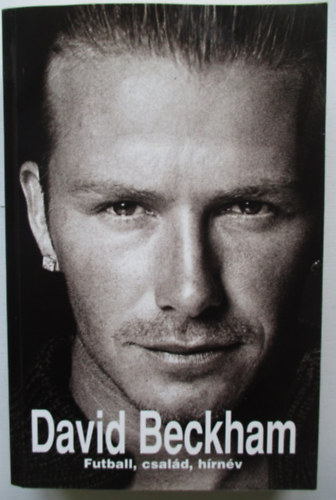Odze Gyrgy; Dnes Tams (ford.) - David Beckham - Futball, csald, hrnv