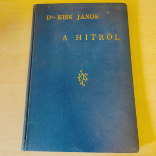 Dr. Kiss Jnos - A hitrl - Szentbeszdek
