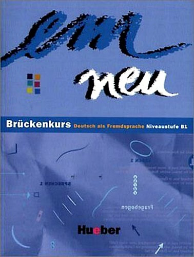 Michaela Perlmann-Balme, Susanne Schwalb, Drte Weers - Em Neu - Brckenkurs - Deutsch als Fremdsprache Niveaustufe B1