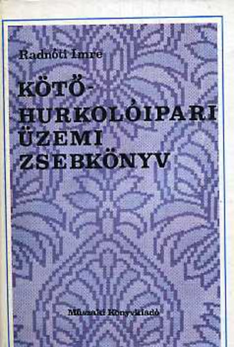 Radn�ti Imre - K�t�- hurkol�ipari �zemi zsebk�nyv