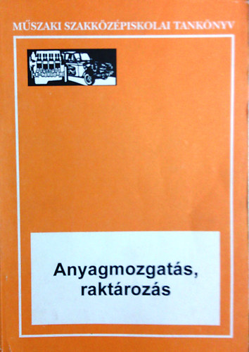 dr. Prezenszki Józsefné - Anyagmozgatás, raktározás