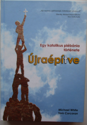 Michael White, Tom Corcoran - jraptve - Egy katolikus plbnia trtnete