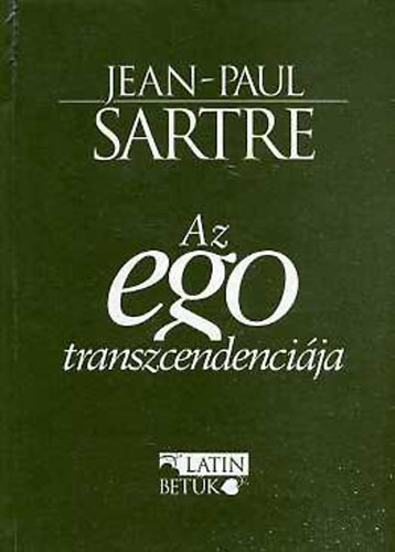 Jean-Paul Sartre - Az ego transzcendenciája