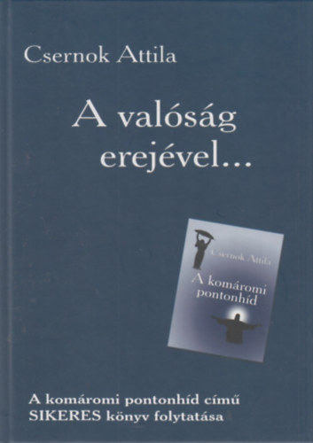 Csernok Attila - A val�s�g erej�vel...