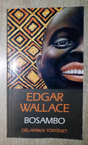 Edgar Wallace, Dr. Ar�nyi Erzs�bet (ford.) - Bosambo - D�l-afrikai t�rt�net (Bosambo of the river)