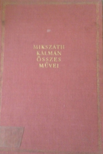 Mikszth Klmn - Elbeszlsek II. 1874-1877. Kritikai jegyzetek nlkl.