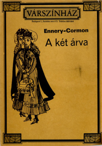 Eugéne Cormon, Adolphe D'Ennery - A két árva- Melodráma három felvonásban ( műsorfüzet )