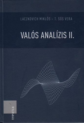Laczkovich Miklós, T.sós Vera - Valós analízis II.