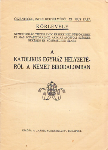 XI. Pius P�pa k�rlevele a Katolikus Egyh�z helyzet�r�l a N�met Birodalomban