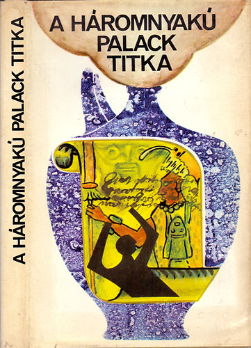 Edward D. Hoch-Ray Bradbury-George Hitchcock; �s m�g t�bben - A h�romnyak� palack titka (T�z izgalmas novella)