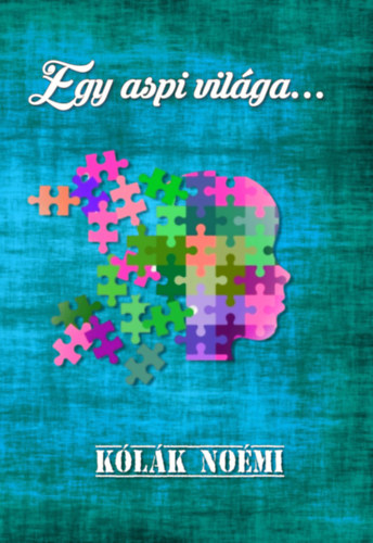 K�l�k No�mi - Egy aspi vil�ga...