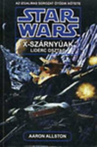 Aaron Allston - Star Wars: X-szárnyúak Lidérc osztag