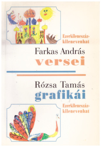 Ezerkilencsz�zkilencvenhat - Farkas Andr�s versei �s R�zsa Tam�s grafik�i