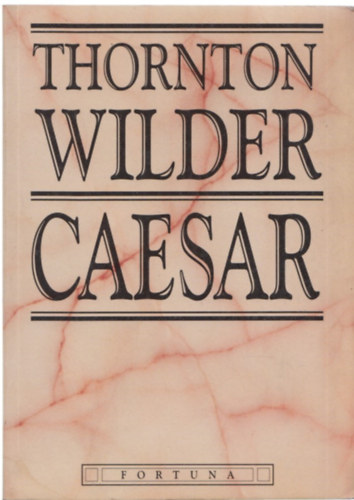 Thornton Wilder - Caesar