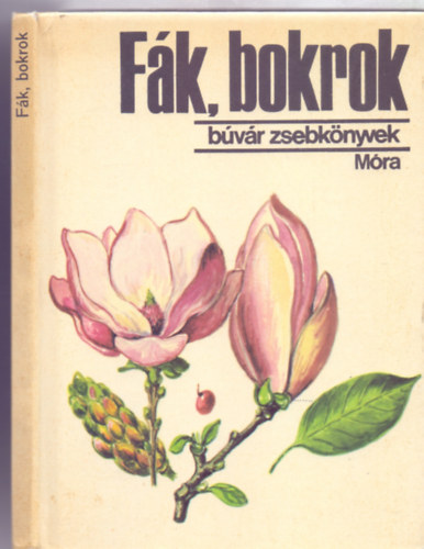 Dr. Debreczy Zsolt - B�r� Krisztina rajzaival - F�k, bokrok (Harmadik, fel�j�tott kiad�s)
