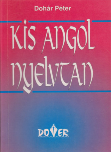 Doh�r P�ter - Kis angol nyelvtan