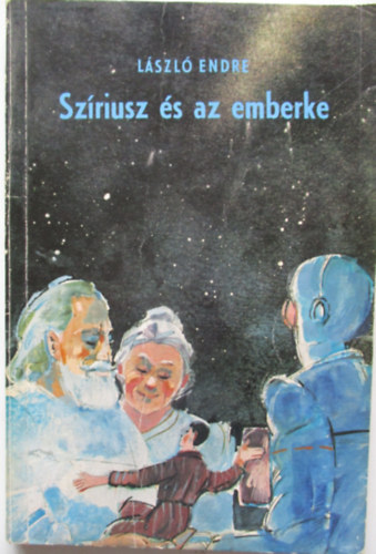 L�szl� Endre - Sz�riusz �s az emberke