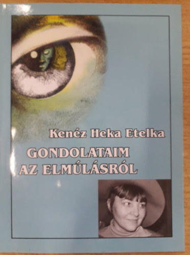 Kenéz Heka Etelka - Gondolataim az elmúlásról