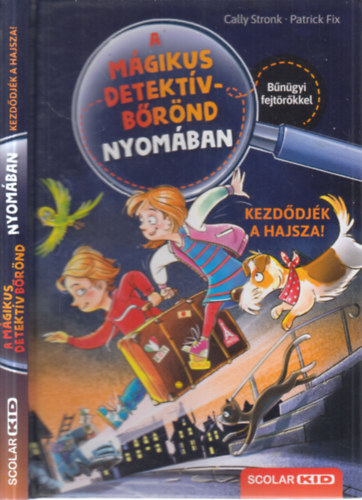 Cally Stronk, Patrick Fix - A mgikus detektvbrnd nyomban 1.- Kezddjk a hajsza!