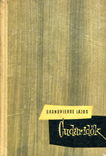 Grandpierre Lajos - Cudar id�k