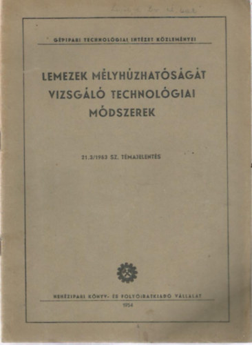 Sz�le Mih�ly - Mikl�s P�ter - Lemezek m�lyh�zhat�s�g�t vizsg�l� technol�giai m�dszerek